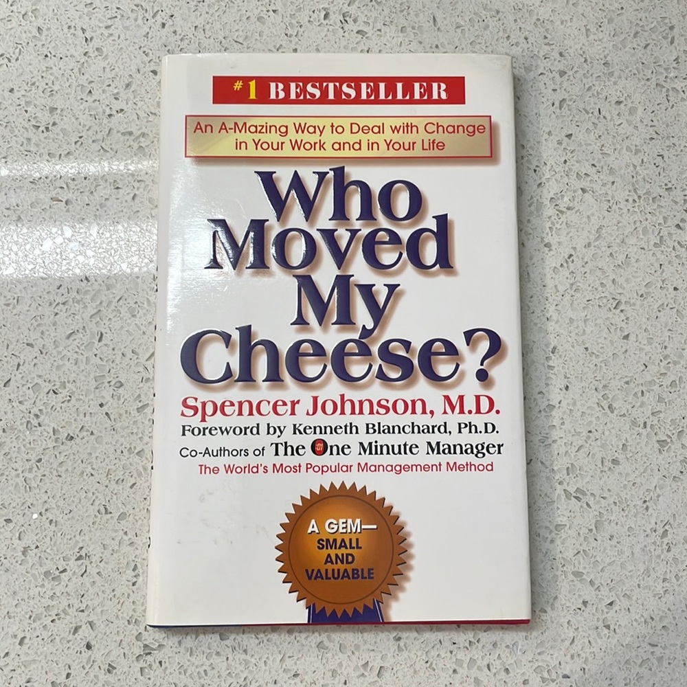 Who Moved My Cheese? by Spencer Johnson, M.D.